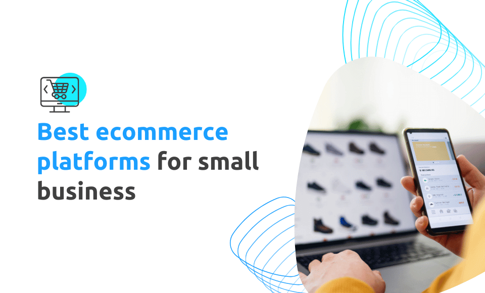 Visual banner introducing a guide to choosing the best ecommerce platform for small business